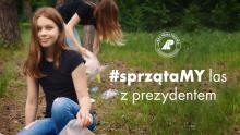 #sprzątaMY polskie lasy z Prezydentem